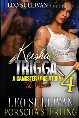 Keisha & Trigga 4: Una historia de amor gángster - Keisha & Trigga 4: A Gangster Love Story