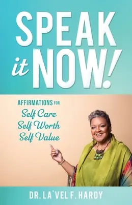 Háblalo ya: Afirmaciones para el autocuidado Autoestima Autovaloración - Speak It Now!: Affirmations for Self Care Self Worth Self Value
