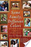 Same Family, Different Colors: Confronting Colorism in America's Diverse Families (Enfrentarse al colorismo en las diversas familias estadounidenses) - Same Family, Different Colors: Confronting Colorism in America's Diverse Families