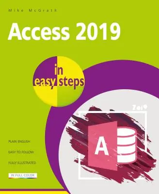 Access en Pasos Fáciles: Uso ilustrado de Access 2019 - Access in Easy Steps: Illustrated Using Access 2019