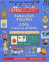 Cifras fabulosas y cálculos geniales - Repleto de datos matemáticos asombrosos y más de 30 experimentos divertidos - Fabulous Figures and Cool Calculations - Packed with amazing maths facts and over 30 fun experiments