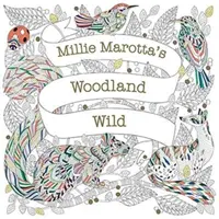 Millie Marotta's Woodland Wild - una aventura para colorear - Millie Marotta's Woodland Wild - a colouring book adventure