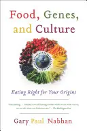 Alimentación, genes y cultura: Comer bien según tus orígenes - Food, Genes, and Culture: Eating Right for Your Origins