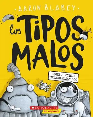 Los Tipos Malos En Combustible Intergaláctico, 5 - Los Tipos Malos En Combustible Intergalctico (the Bad Guys in Intergalactic Gas), 5