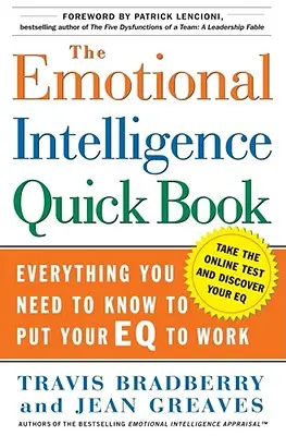 El libro rápido de la inteligencia emocional: Todo lo que necesitas saber para poner en práctica tu Inteligencia Emocional - The Emotional Intelligence Quick Book: Everything You Need to Know to Put Your Eq to Work