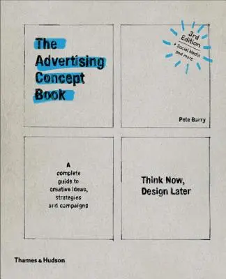 Advertising Concept Book 3e: Piensa ahora, diseña después - Advertising Concept Book 3e: Think Now, Design Later