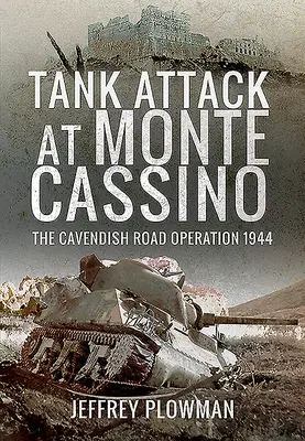 Ataque de tanques en Monte Cassino: La Operación Cavendish Road 1944 - Tank Attack at Monte Cassino: The Cavendish Road Operation 1944