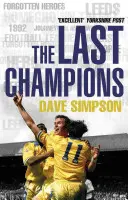 Los últimos campeones - El Leeds United y el año en que el fútbol cambió para siempre - Last Champions - Leeds United and the Year that Football Changed Forever