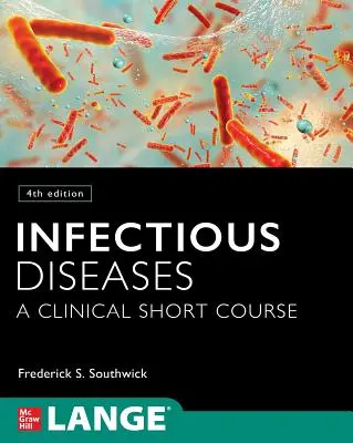 Infectious Diseases: A Clinical Short Course, 4ª edición - Infectious Diseases: A Clinical Short Course, 4th Edition