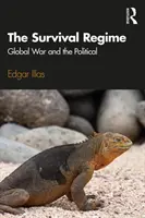 El régimen de supervivencia: La guerra global y la política - The Survival Regime: Global War and the Political