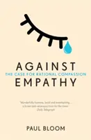 Contra la empatía - El caso de la compasión racional - Against Empathy - The Case for Rational Compassion