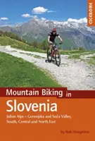 Bicicleta de montaña en Eslovenia: Alpes Julianos - Gorenjska y Valle de Soca, Sur, Centro y Noreste - Mountain Biking in Slovenia: Julian Alps - Gorenjska and Soca Valley, Southern, Central and the North East