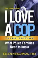 Amo a un policía, tercera edición: Lo que las familias de policías deben saber - I Love a Cop, Third Edition: What Police Families Need to Know