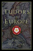 Los Tudor y Europa - The Tudors and Europe