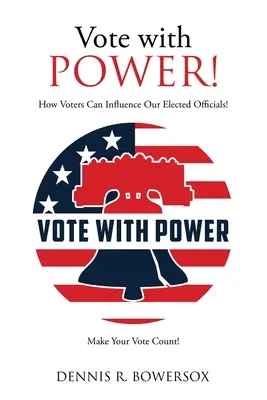 Vota con PODER!: Cómo los votantes pueden influir en nuestros cargos electos - Vote with POWER!: How Voters Can Influence Our Elected Officials!