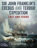 Expedición Erebus and Terror de Sir John Franklin: Objetos perdidos - Sir John Franklin's Erebus and Terror Expedition: Lost and Found