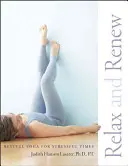 Relájate y renuévate: Yoga relajante para tiempos estresantes - Relax and Renew: Restful Yoga for Stressful Times