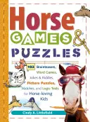 Juegos y rompecabezas de caballos para niños: 102 rompecabezas, juegos de palabras, chistes y adivinanzas, rompecabezas de imágenes, coincidencias y pruebas de lógica para niños amantes de los caballos. - Horse Games & Puzzles for Kids: 102 Brainteasers, Word Games, Jokes & Riddles, Picture Puzzles, Matches & Logic Tests for Horse-Loving Kids