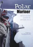 Marinero polar: Más allá de los límites en la Antártida - Polar Mariner: Beyond the Limits in Antarctica