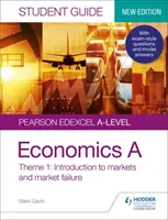 Pearson Edexcel A-level Economics A Guía del estudiante: Tema 1 Introducción a los mercados y a los fallos del mercado - Pearson Edexcel A-level Economics A Student Guide: Theme 1 Introduction to markets and market failure