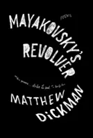 El revólver de Mayakovsky: Poemas - Mayakovsky's Revolver: Poems