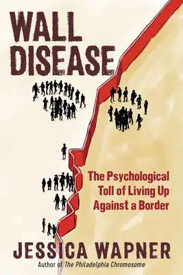 La enfermedad del muro: El coste psicológico de vivir contra una frontera - Wall Disease: The Psychological Toll of Living Up Against a Border