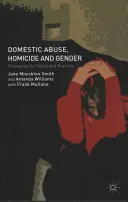 Maltrato doméstico, homicidio y género: Estrategias políticas y prácticas - Domestic Abuse, Homicide and Gender: Strategies for Policy and Practice