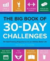 El gran libro de los retos de 30 días: 60 programas que crean hábitos para vivir una vida infinitamente mejor - The Big Book of 30-Day Challenges: 60 Habit-Forming Programs to Live an Infinitely Better Life