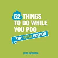 52 cosas que hacer mientras haces caca: The Turd Edition - 52 Things to Do While You Poo: The Turd Edition