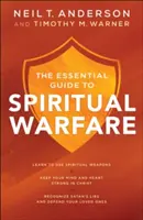 La Guía Esencial para la Guerra Espiritual: Aprenda a usar armas espirituales; mantenga su mente y corazón fuertes en Cristo; reconozca las mentiras de Satanás y defiéndase - The Essential Guide to Spiritual Warfare: Learn to Use Spiritual Weapons; Keep Your Mind and Heart Strong in Christ; Recognize Satan's Lies and Defend