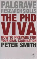 The PhD Viva: How to Prepare for Your Oral Examination (El examen de doctorado: cómo prepararse para el examen oral) - The PhD Viva: How to Prepare for Your Oral Examination