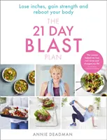 Plan Explosivo de 21 Días - Pierda Peso, Pierda Pulgadas, Gane Fuerza y Reinicie Su Cuerpo - 21 Day Blast Plan - Lose Weight, Lose Inches, Gain Strength and Reboot Your Body