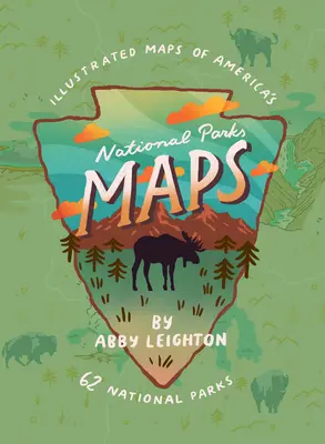 Mapas de parques nacionales: Mapas ilustrados de los 62 parques nacionales de Estados Unidos - National Parks Maps: Illustrated Maps of America's 62 National Parks