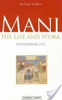 Mani: Su vida y su obra: Transformar el mal - Mani: His Life and Work: Transforming Evil