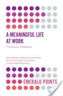 Una vida con sentido en el trabajo: La paradoja del bienestar - A Meaningful Life at Work: The Paradox of Wellbeing