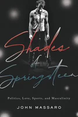 Sombras de Springsteen: Política, amor, deporte y masculinidad - Shades of Springsteen: Politics, Love, Sports, and Masculinity