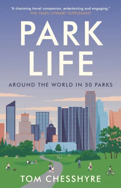 Park Life - La vuelta al mundo en 50 parques - Park Life - Around the World in 50 Parks