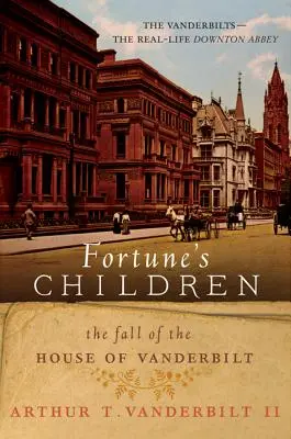 Los hijos de la fortuna: La caída de la casa Vanderbilt - Fortune's Children: The Fall of the House of Vanderbilt