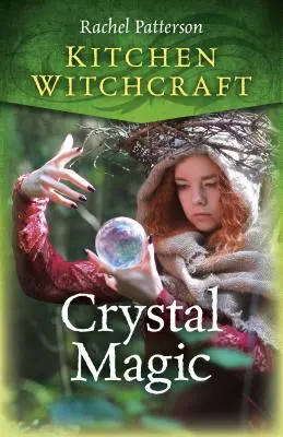 Brujería de Cocina: Magia de Cristal - Kitchen Witchcraft: Crystal Magic