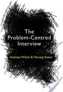 La entrevista centrada en el problema: Principios y práctica - The Problem-Centred Interview: Principles and Practice