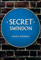 Swindon secreto - Secret Swindon