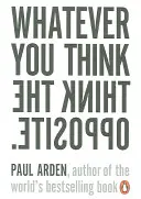 Piense lo que piense, piense lo contrario - Whatever You Think, Think the Opposite