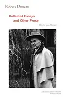 Robert Duncan, 4: Recopilación de ensayos y otras prosas - Robert Duncan, 4: Collected Essays and Other Prose