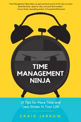 Ninja de la gestión del tiempo: 21 reglas para tener más tiempo y menos estrés en tu vida (Gestión eficaz del tiempo, Reducir el estrés) - Time Management Ninja: 21 Rules for More Time and Less Stress in Your Life (Efficient Time Management, Reduce Stress)