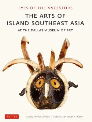 Eyes of the Ancestors: Las artes del sudeste asiático insular en el Museo de Arte de Dallas - Eyes of the Ancestors: The Arts of Island Southeast Asia at the Dallas Museum of Art