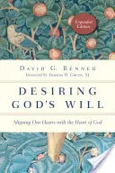 Deseando la voluntad de Dios: Alinear nuestros corazones con el corazón de Dios - Desiring God's Will: Aligning Our Hearts with the Heart of God