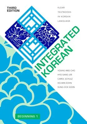 Coreano integrado: Principiante 1, Tercera Edición - Integrated Korean: Beginning 1, Third Edition