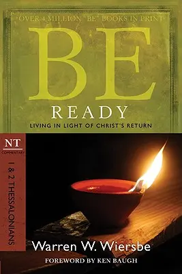 Esté preparado: 1 y 2 Tesalonicenses: Vivir a la luz del regreso de Cristo - Be Ready: 1 & 2 Thessalonians: Living in Light of Christ's Return