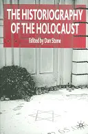 La historiografía del Holocausto - The Historiography of the Holocaust