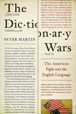 La guerra de los diccionarios: la lucha de los estadounidenses por la lengua inglesa - The Dictionary Wars: The American Fight Over the English Language